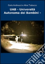 Uab. Università autonoma dei bambini libro