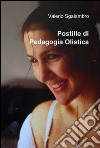 Postille di pedagogia olistica libro di Sgalambro Valerio