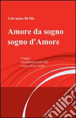 Amore da sogno, sogno d'amore libro