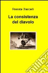 La consistenza del diavolo libro di Bascelli Renata