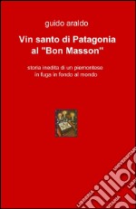 Vin santo di patagonia al «Bon Masson» libro