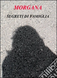 Segreti di famiglia libro