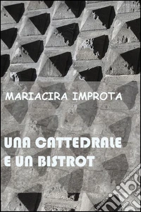 Una cattedrale e un bistrot libro