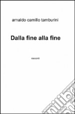 Dalla fine alla fine