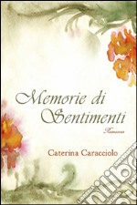 Memorie di sentimenti libro