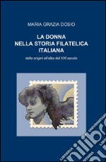 La donna nella storia filatelica italiana libro