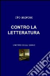 Contro la letteratura libro