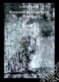 Racconti di disperata poesia libro