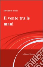 Il vento tra le mani libro