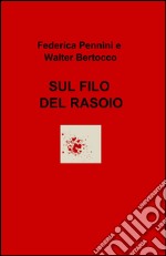 Sul filo del rasoio libro