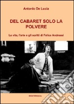 Del cabaret solo la polvere libro