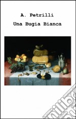 Una bugia bianca libro