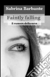 Faintly falling libro