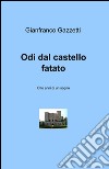 Odi dal castello fatato libro di Gazzetti Gianfranco