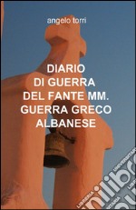 Diario di guerra del fante mm. guerra greco albanese libro