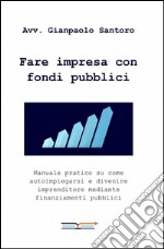 Fare impresa con fondi pubblici