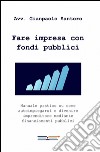 Fare impresa con fondi pubblici libro