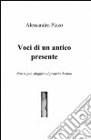 Voci di un antico presente libro di Pizzo Alessandro