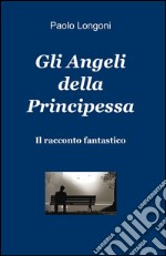 Gli angeli della principessa libro