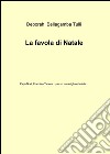 La favola di Natale libro di Bellagamba Tulli Deborah