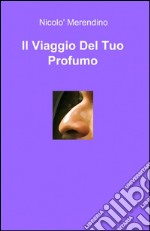 Il viaggio del tuo profumo