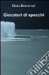 Giocatori di specchi libro