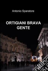 Ortigiani brava gente