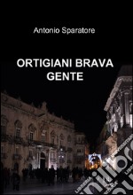 Ortigiani brava gente libro