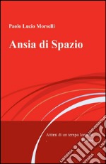 Ansia di spazio libro