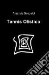 Tennis olistico libro di Gesualdi Amanda