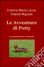 Le avventure di Potty. La supremazia di un bassotto