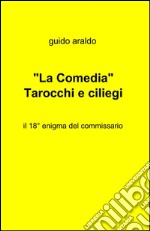 «La Comedia». Tarocchi e ciliegi libro