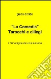 «La Comedia». Tarocchi e ciliegi libro