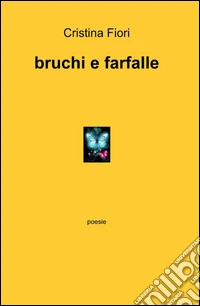 Bruchi e farfalle