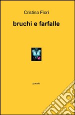 Bruchi e farfalle