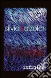 Infinire libro di Calzolari Silvia