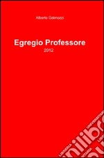 Egregio professore libro