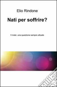 Nati per soffrire? libro