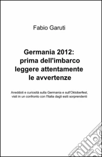 Germania 2012: prima dell'imbarco leggere attentamente le avvertenze libro