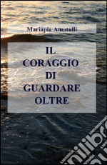 Il coraggio di guardare oltre