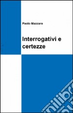 Interrogativi e certezze libro