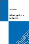 Interrogativi e certezze libro