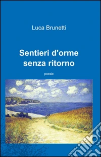 Sentieri d'orme senza ritorno