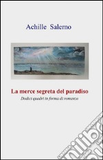 La merce segreta del paradiso libro