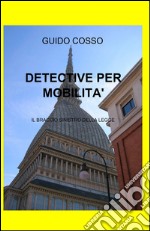 Detective per mobilità. Il braccio sinistro della legge libro