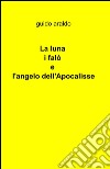 La luna i falò e l'angelo dell'apocalisse libro