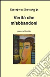 Verità che m'abbandoni libro