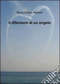 Il difensore di un angelo libro