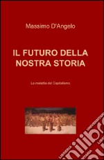 Il futuro della nostra storia libro