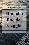 Fino alla fine del viaggio libro